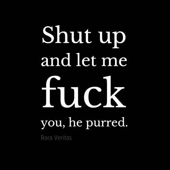 shut-up-and-let-me-fuck-you-quote